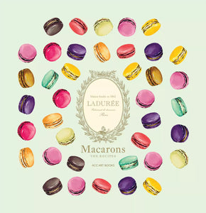 Ladurée Macarons – The Recipes