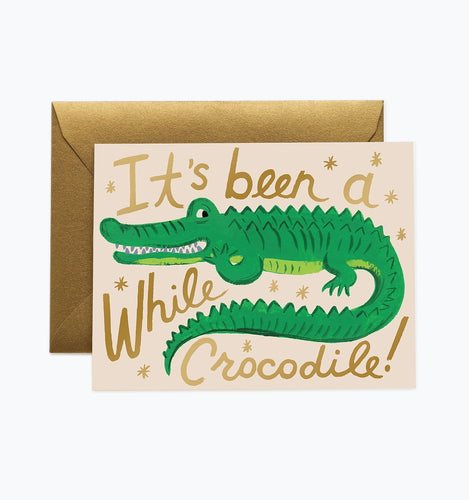 Been A While Crocodile Card